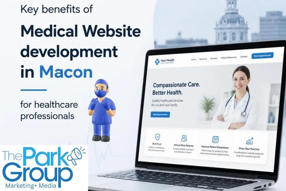 Key benefits of Medical Website development in Macon for healthcare professionals